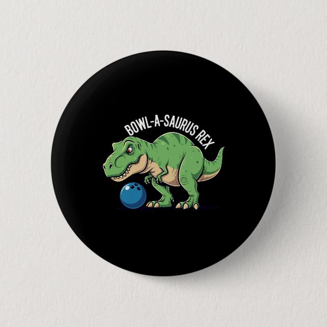 Bowl-a-saurus Rex Funny Dinosaur Bowling Humour Pu 2 Inch Round Button (Front)