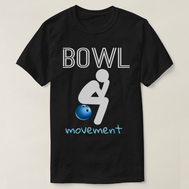 Bowl Movements  Bowl Movement  Funny Bowling  T-Shirt (Design Front)