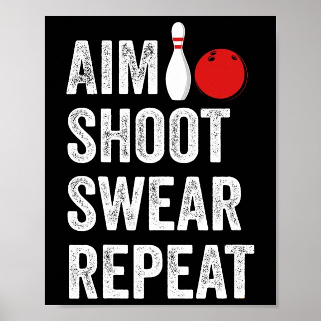 Bowler Aim Shoot Swear Repeat Bowling Funny  Poster (Front)