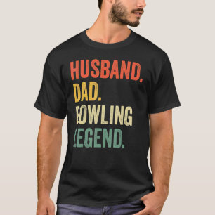 Bowler Husband Dad Bowling Legend Father's Day 1 T-Shirt