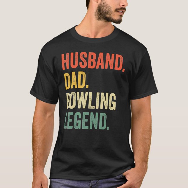 Bowler Husband Dad Bowling Legend Father's Day 1 T-Shirt (Front)