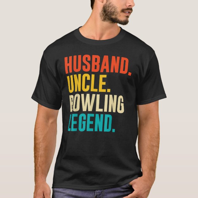 Bowler Husband Uncle Bowling Legend Father's Day T-Shirt (Front)