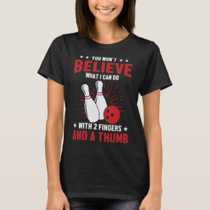 Bowler Sport Quotes Funny Bowling Lover T-Shirt