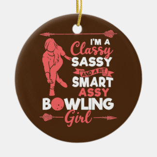 Bowlers I'm A Classy Sassy And A Bit Smart Assy Ceramic Ornament