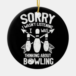 Bowling Accessories Sorry I Balls Bowlers Roll Ceramic Ornament