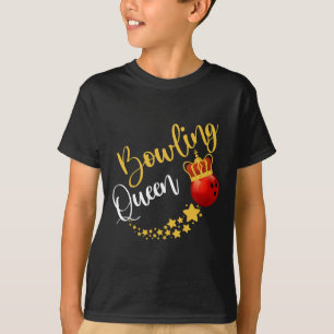 Bowling Alley Bowl Pins Bowler Queen Women Gift Bo T-Shirt