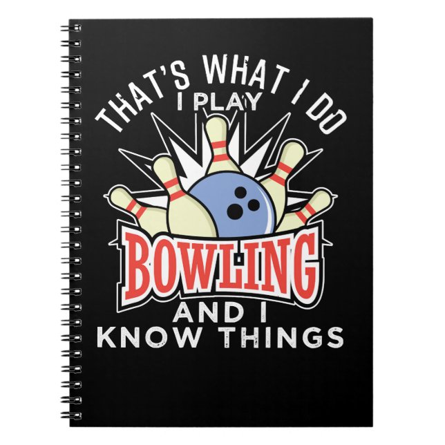 Bowling And I Know Things 260 bowler Notebook (Front)