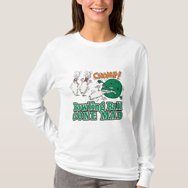 bowling ball gone mad T-Shirt (Front)