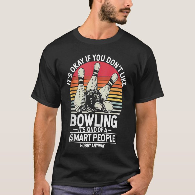Bowling Ball Pin Bowler Strike Bowling Team Bowlin T-Shirt (Front)
