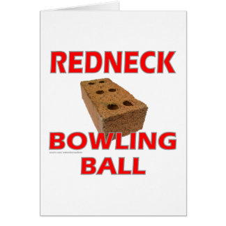BOWLING BALL REDNECK