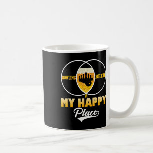 Bowling Beer My Happy Place Funny Perfect Gift Tee Coffee Mug