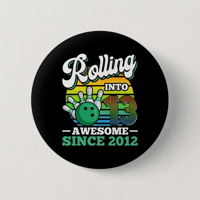 Bowling Birthday Party Rolling Into 13 Years 13th  2 Inch Round Button (Front)