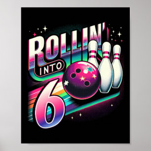 Bowling Birthday Rollin Into 6 Party 6th Birthday  Poster
