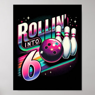 Bowling Birthday Rollin Into 6 Party 6th Birthday  Poster