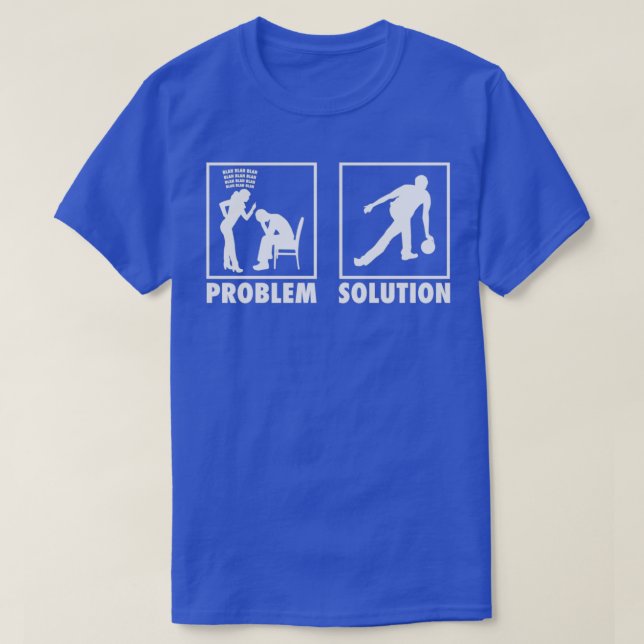 Bowling Bowling Player Statement Problem Solution  T-Shirt (Design Front)