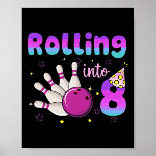 Bowling Boy Girl Birthday Rolling Into 8 Funny 8th Poster