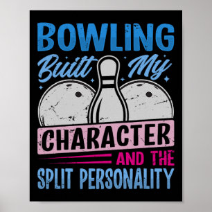 Bowling Built My Character - The Split Personality Poster
