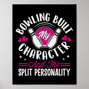 Bowling Built My Character - The Split Personality Poster