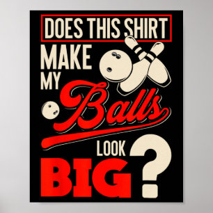 Bowling Bylls - Funny Bowler Gift  Poster