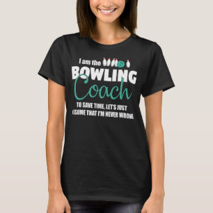 Bowling Coach Drôle T-Shirt cadeau - Supposons que