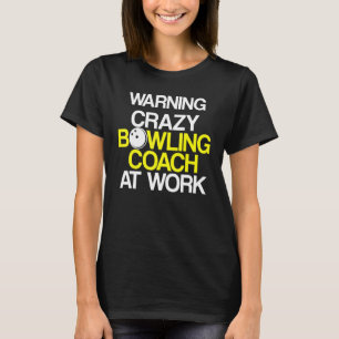 Bowling Coach Player Team Instructor  3 T-Shirt