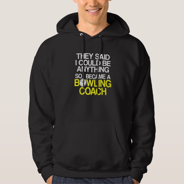 Bowling Coach Player Team Instructor     6 Hoodie (Front)