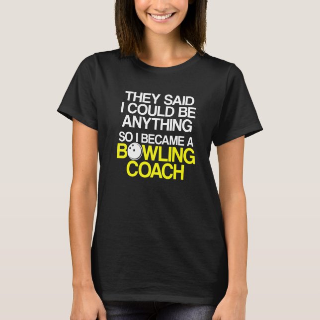 Bowling Coach Player Team Instructor     6 T-Shirt (Front)