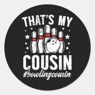 Bowling Cousin Of A Bowler Bowling Cousin - Black Classic Round Sticker