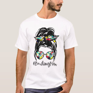 Bowling Cute Mom Funny Mom Life Messy Bun Sunglass T-Shirt