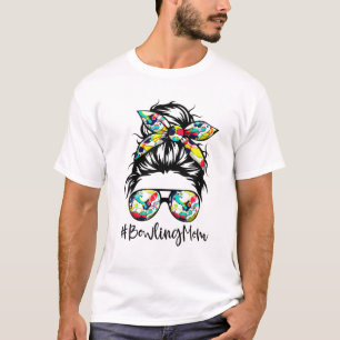 Bowling Cute Mom Funny Mom Life Messy Bun Sunglass T-Shirt