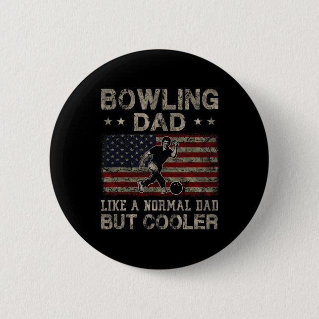 Bowling Dad Like A Normal Dad But Cooler Father's  2 Inch Round Button (Front)