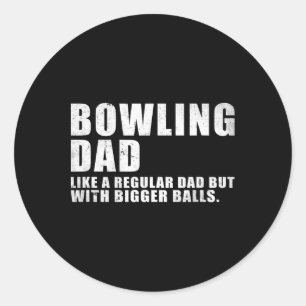 Bowling Dad Like A Regular Dad But Bigger Bowling Classic Round Sticker