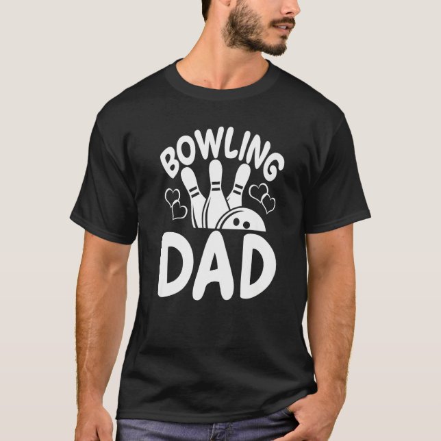 Bowling Dad Players  Women Game  Daddy T-Shirt (Front)
