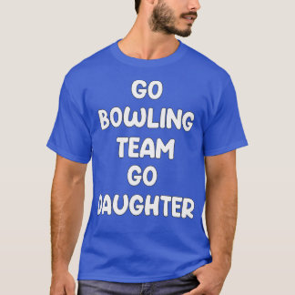 BOWLING daughter like a regular daughter but coole T-Shirt