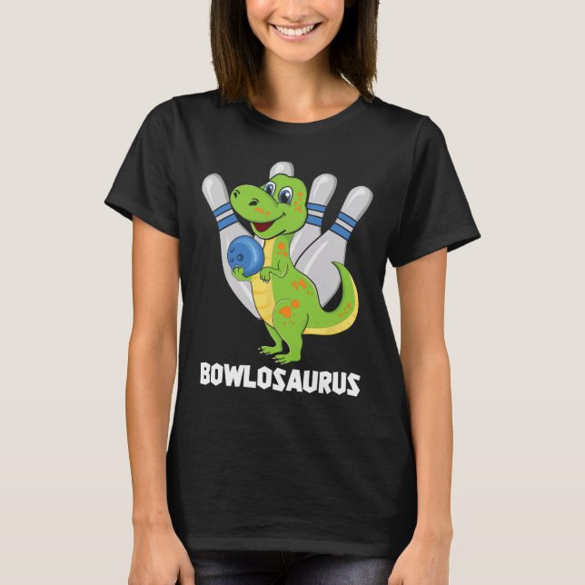 Bowling Dinosaur T-rex Bowlosaurus Player Party Ki T-Shirt (Front)