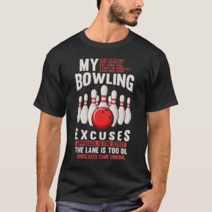 Bowling Excuses Funny Bowler Humour T-Shirt