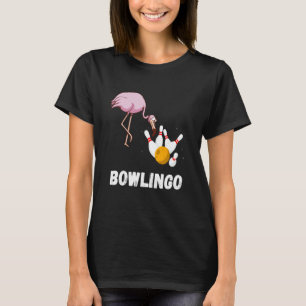 Bowling Flamingo Bowling Pins Bowler Strike Bowlin T-Shirt