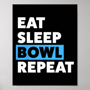 Bowling For Men Or Dad Eat Sleep Bowl Repeat  Poster