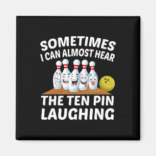 Bowling Funny Bowler Hear The Ten Pin Laughing Magnet