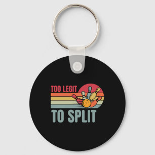 Bowling Funny Bowler Team Retro Too Legit To Split Keychain