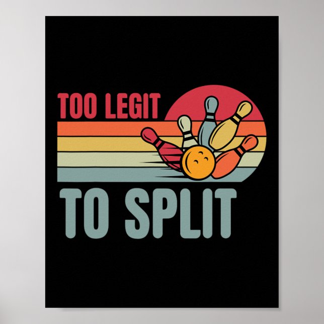Bowling Funny Bowler Team Retro Too Legit To Split Poster (Front)
