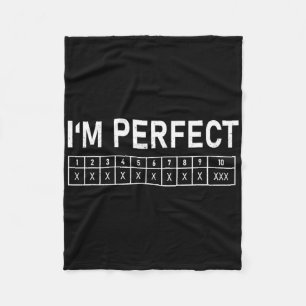 Bowling Funny I'm Perfect 300 Game Bowler Fleece Blanket