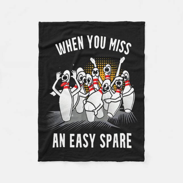 Bowling Funny When You Miss An Easy Spare  Fleece Blanket (Front)