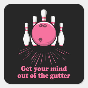 Bowling Get Your Mind Out Of Gutter Funny Bowler Square Sticker