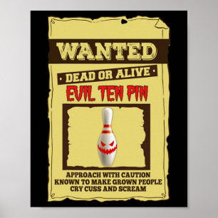 Bowling Gift Wanted Evil Ten Pin Gift For Bowler Poster