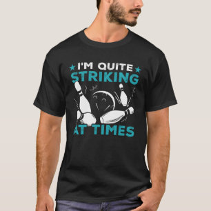 Bowling I m Quite Striking  Vintage Bowler Pun  1 T-Shirt
