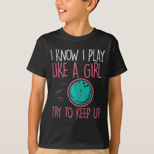 Bowling I Play Like Girl Fun Bowler Girls Kids Tod T-Shirt