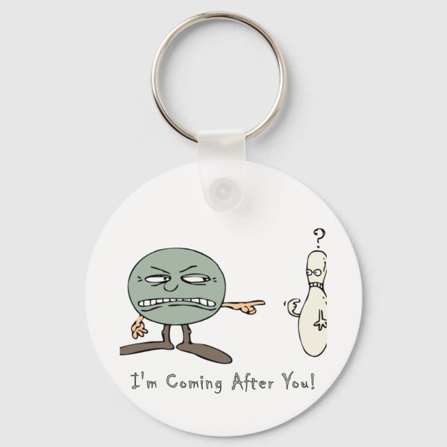 Bowling: I'm Coming After You Keychain (Front)