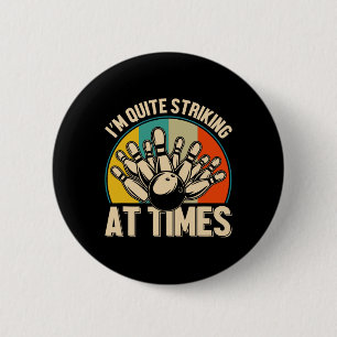 Bowling I'm Quite Striking At Times 1 2 Inch Round Button