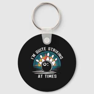 Bowling I'm Quite Striking At Times Keychain
